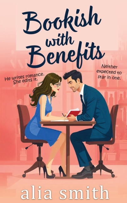 Bookish With Benefits: A friends-with-benefits, forced proximity romance with undeniable chemistry