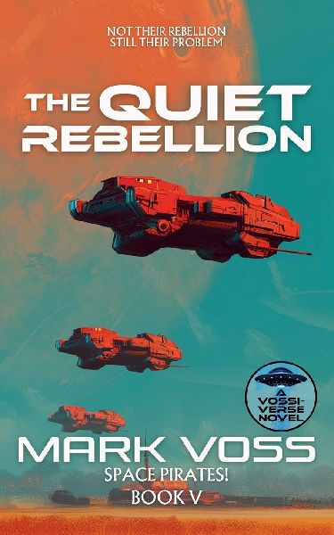 The Quiet Rebellion: A Science-Fiction Adventure