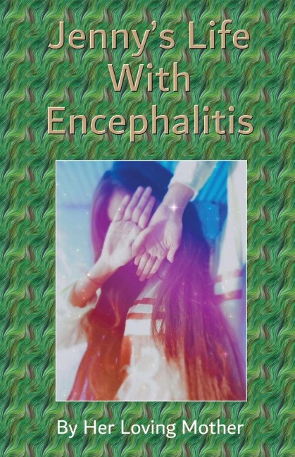 Jennys Life With Encephalitis