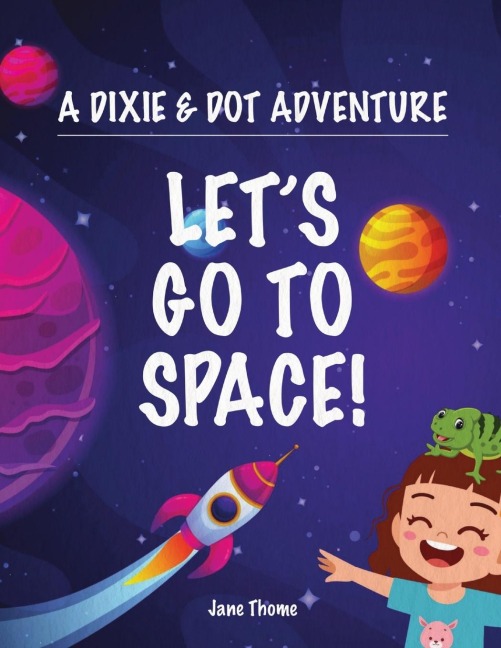 A Dixie & Dot Adventure: Lets Go to Space!