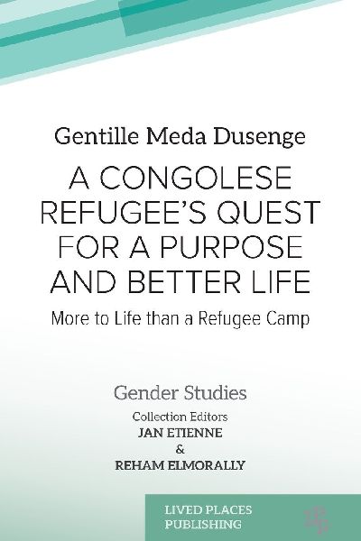 A Congolese Refugee's Quest for a Purpose and Better Life: More to Life than a Refugee Camp