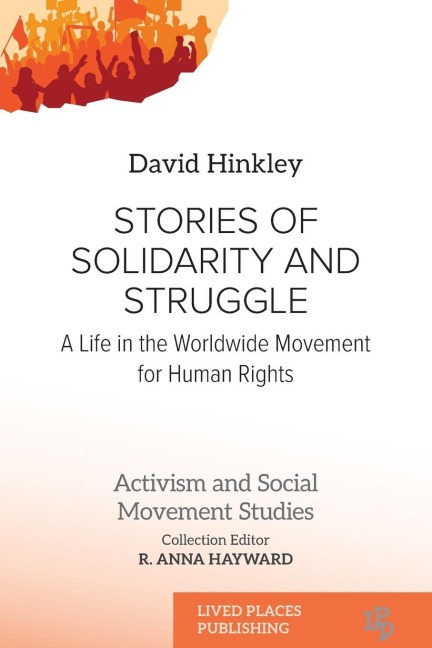 Stories of Solidarity and Struggle: A Life in the Worldwide Movement for Human Rights