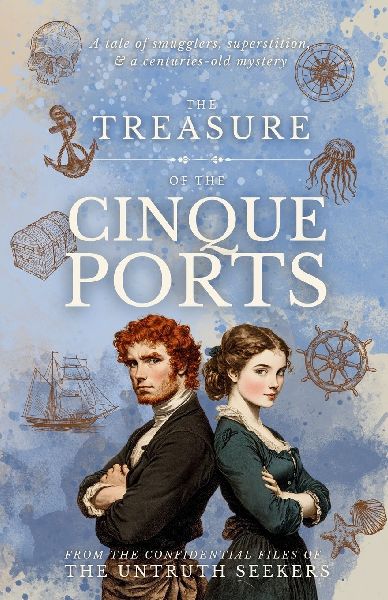 The Treasure of the Cinque Ports: A cursed treasure, the Hawkhurst Gang, and 18th-century Rye: historical fiction set in Sussex and Kent