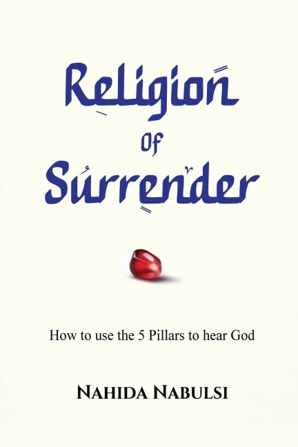 Religion of Surrender: How to use the Pillars to hear God