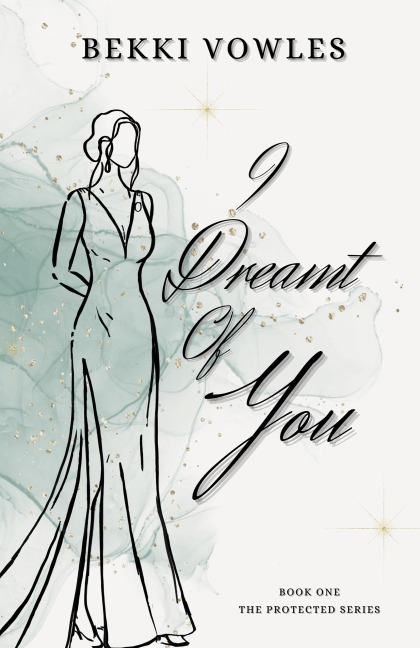 I Dreamt Of You: The Protected Series