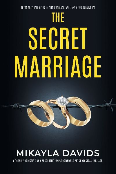 The Secret Marriage: A totally addictive and absolutely unputdownable psychological thriller
