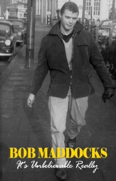 Bob Maddocks: Its Unbelivable Really