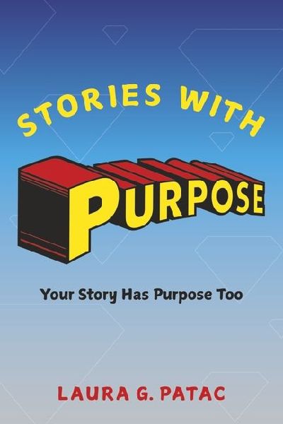 Stories with Purpose: Your Story Has Purpose Too