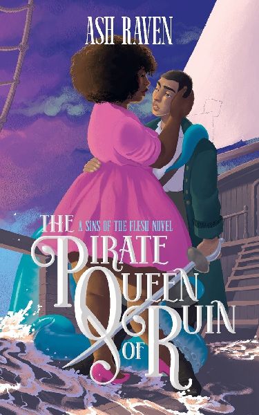 The Pirate Queen of Ruin: A Sins of The Flesh Novel