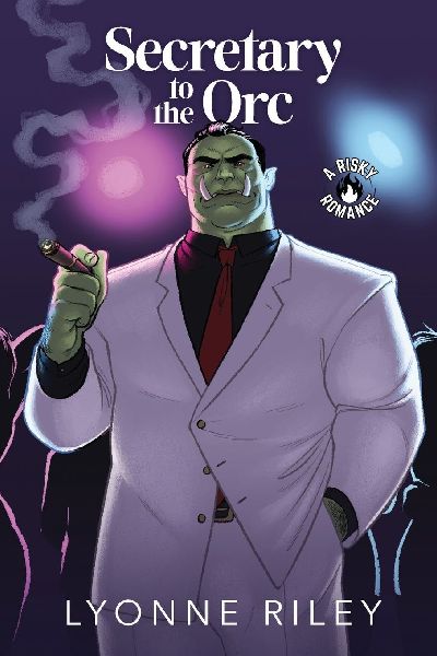 Secretary to the Orc: A Risky Romance