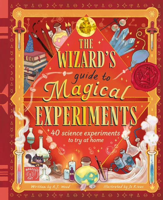 The Wizards Guide to Magical Experiments: 40 science experiments to try at home
