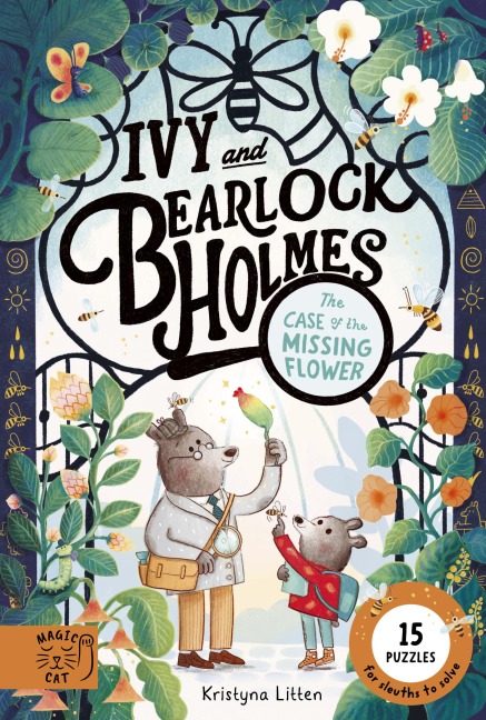 Tthe Case of the Missing Flower (Ivy and Bearlock 1): 15 Puzzles for Sleuths to Solve