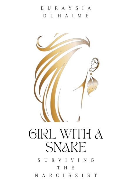Girl with a Snake: Surviving the Narcissist