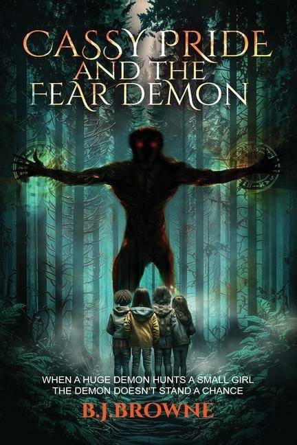 Cassy Pride and the fear demon: When a huge demon hunts a small girl, the demon doesn't stand a chance. (Cassy Pride trilogy)