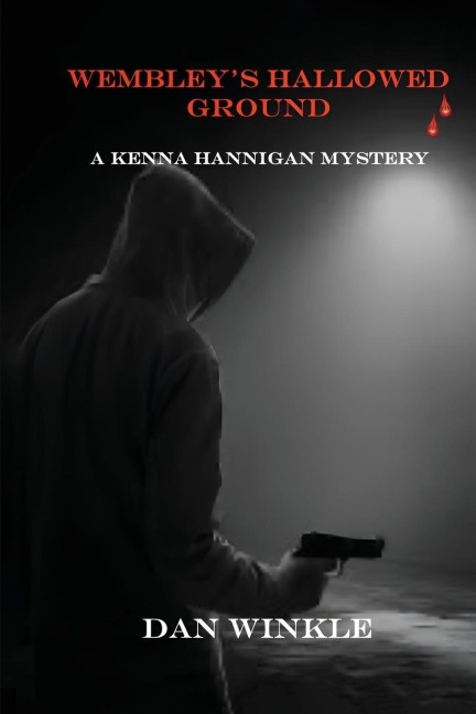 Wembleys Hallowed Ground: A Kenna Hannigan Mystery