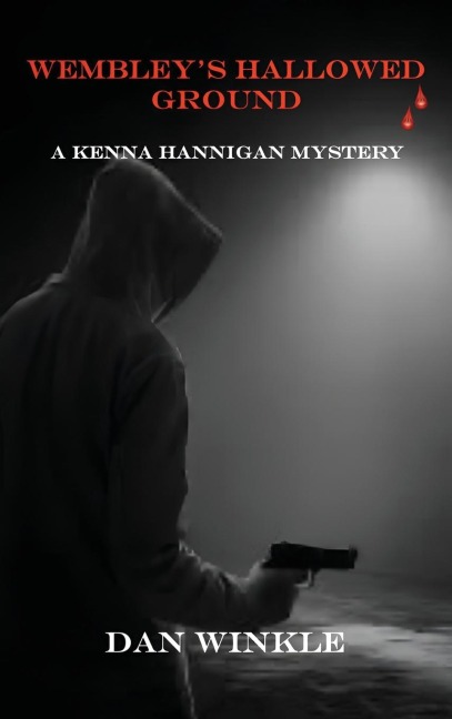 Wembleys Hallowed Ground: A Kenna Hannigan Mystery
