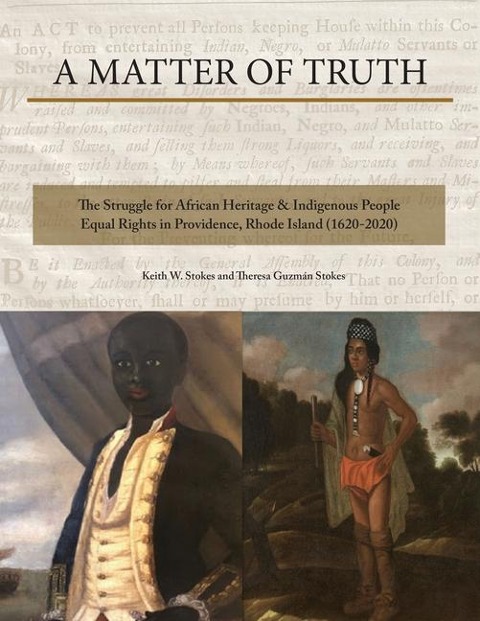 A Matter of Truth- The Struggle for African Heritage & Indigenous People Equal Rights in Providence, Rhode Island (1620-2020)