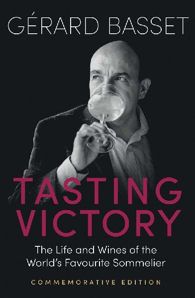 Tasting Victory (Commemorative Edition): The Life and Wines of the Worlds Favourite Sommelier