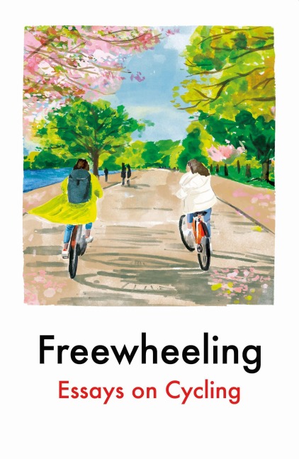 Freewheeling: Essays on Cycling