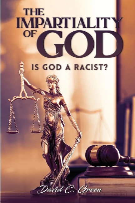THE IMPARTIALITY OF GOD: IS GOD A RACIST?