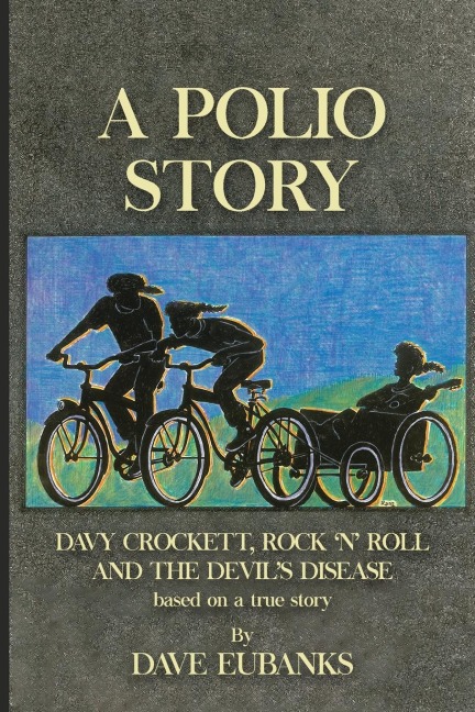 A Polio Story: Davy Crockett, Rock n Roll and the Devils Disease