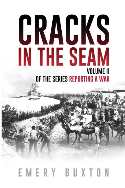 Cracks in the Seam: Volume II of the series Reporting a War