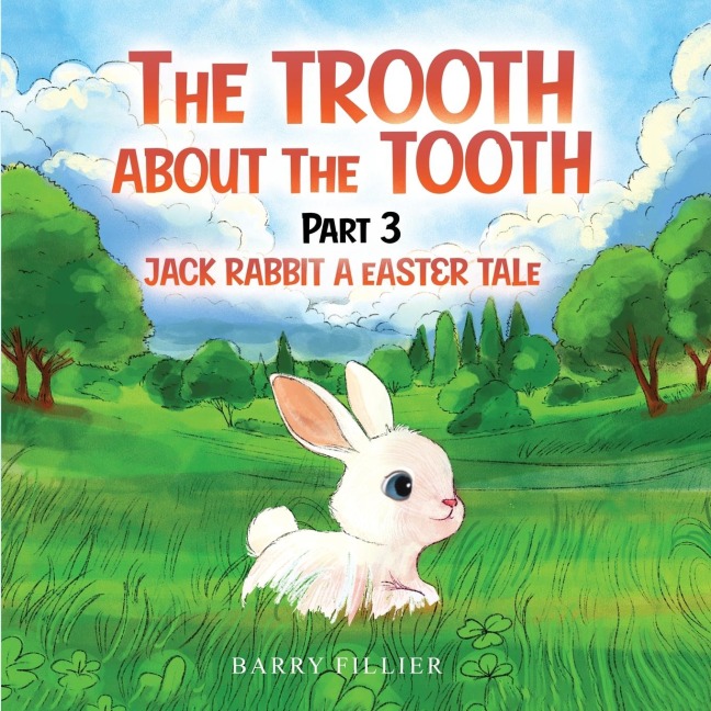 The Trooth About The Tooth Part 3: Jack Rabbit, A Easter Tale