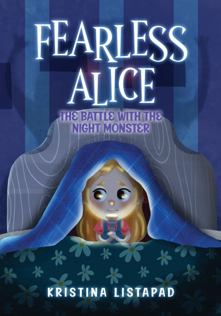 Fearless Alice: The Battle with The Night Monster: An Amazing Childrens Book About Courage, Confidence, and Conquering Fear of the Dark