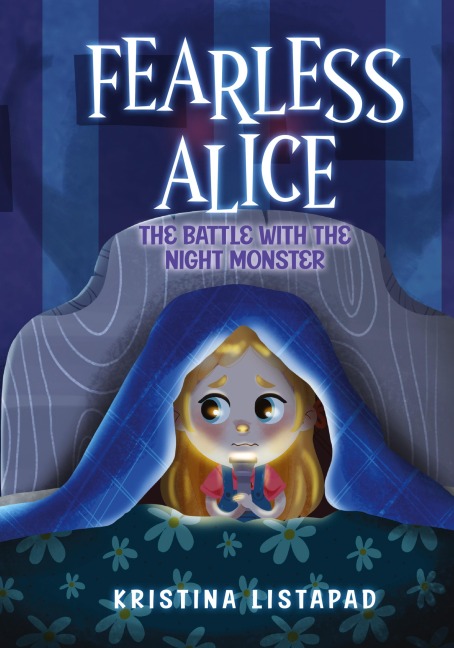 Fearless Alice: The Battle with The Night Monster: An Amazing Childrens Book About Courage, Confidence, and Conquering Fear of the Dark