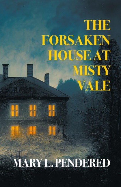 The Forsaken House at Misty Vale (Nezu Press Classics)