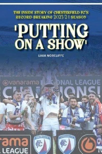 Putting on a Show: Inside Chesterfields remarkable 2023/24 promotion season