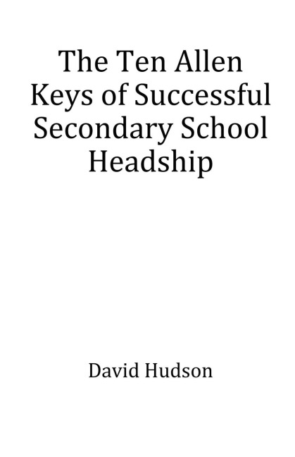The Ten Allen Keys of Successful Secondary School Headship