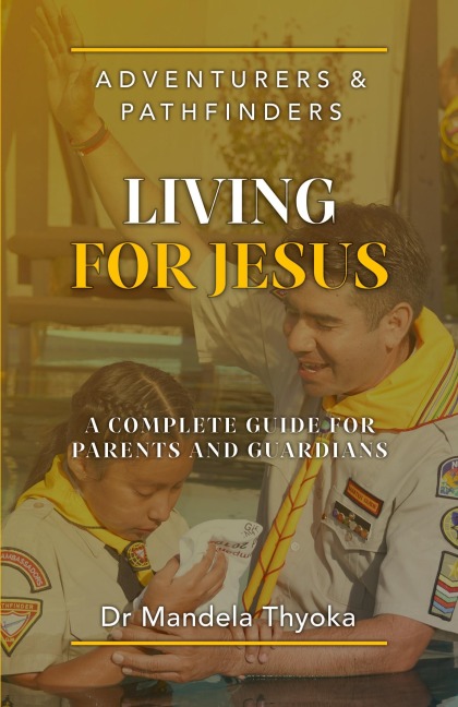 Adventurers and Pathfinders Living for Jesus