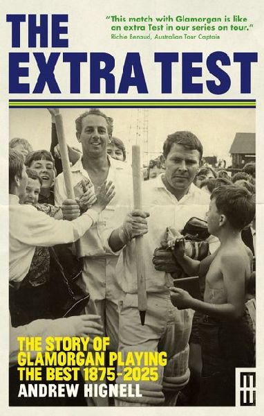 The Extra Test: The story of Glamorgan playing the best: 1875 - 2025