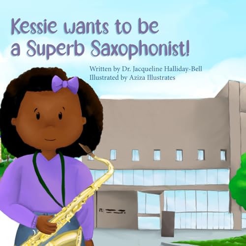 Kessie Wants to be a Superb Saxophonist!