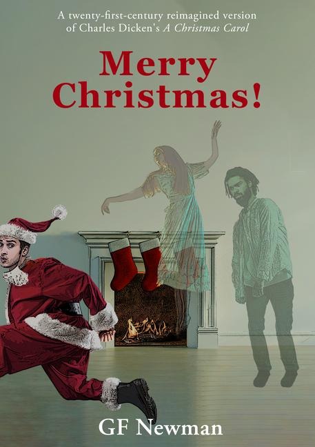 Merry Christmas: A Modern Reimagined Version of a Christmas Carol