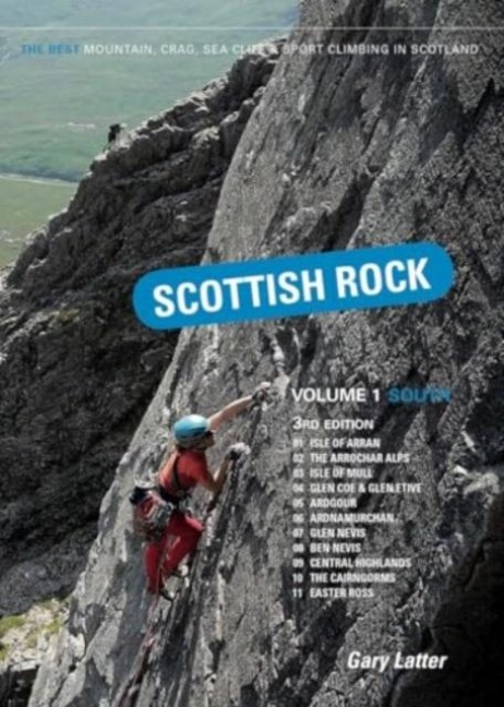 Scottish Rock Volume 1 South: The best mountain, crag, sea cliff and sport climbing
