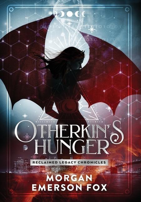 Otherkins Hunger: Book 1 of the Reclaimed Legacy Chronicles