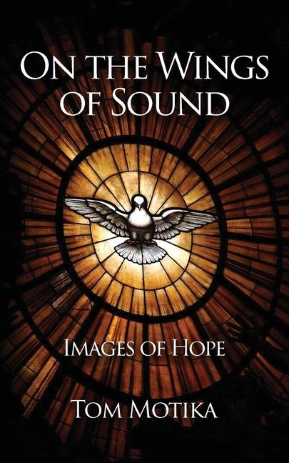 On the Wings of  Sound: Images of Hope