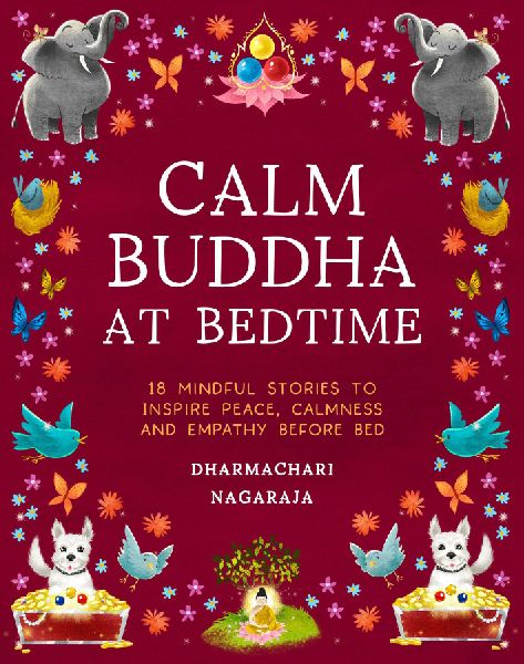 The Calm Buddha at Bedtime: 18 Mindful Stories to Inspire Peace, Calmness, and Empathy Before Bed