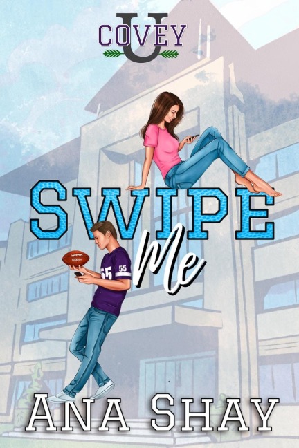 Swipe Me: A Friends to Lovers College Romance