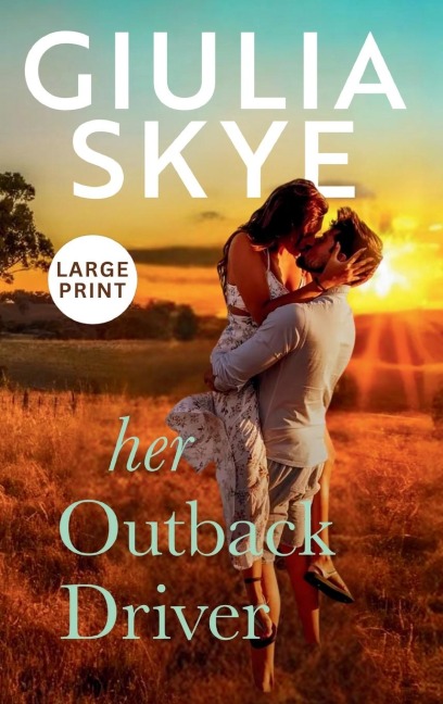 Her Outback Driver (Large Print Hardback): A false-identity, road trip romance!