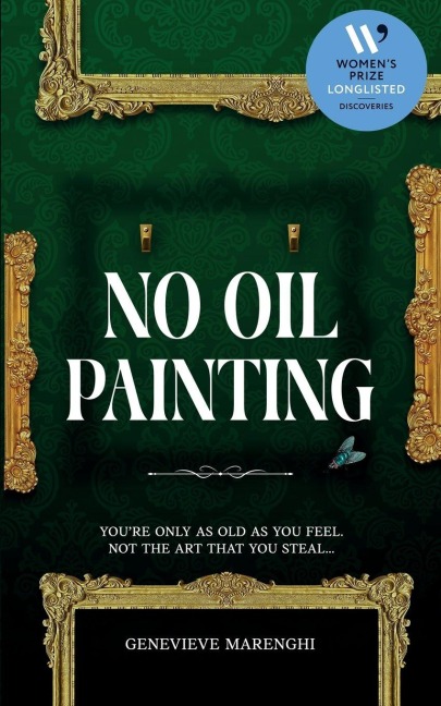 No Oil Painting: A reverse art heist at the National Trust - longlisted for the Womens Prize Discoveries Award