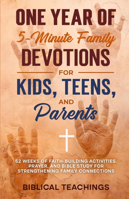 12 Months of 5-Minute Family Devotions For Kids, Teens, And Parents: 52 Weeks of Faith-Building Activities, Prayer, And Bible Study For Strengthening Family Connections