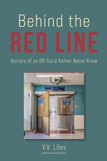 Behind The Red Line: Horrors of an OR Youd Rather Never Know