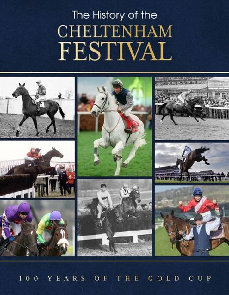 The History of the Cheltenham Festival: 100 Years of The Gold Cup