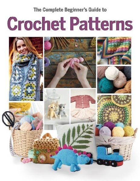The Complete Beginners Guide to Crochet Patterns
