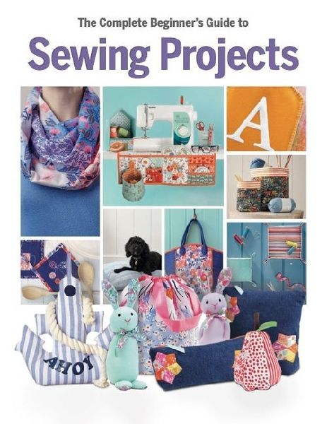 The Complete Beginners Guide to Sewing Projects