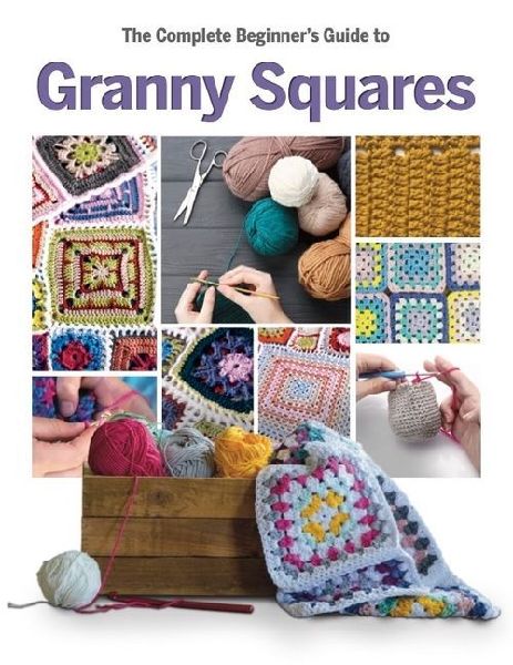 The Complete Beginner's Guide to Granny Squares