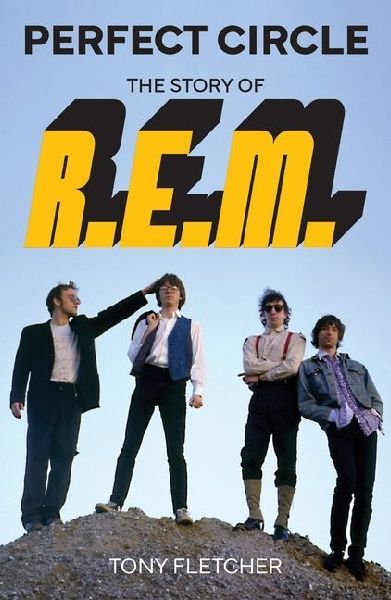 Perfect Circle: The Story of R.E.M.